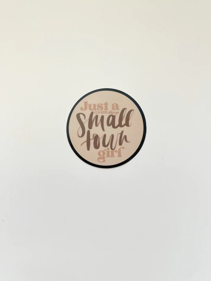 Just a Small Town Girl Sticker